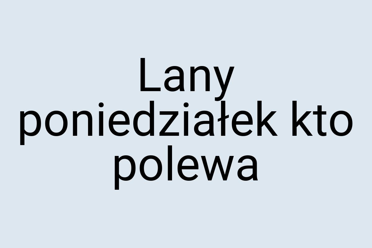 Lany poniedziałek kto polewa