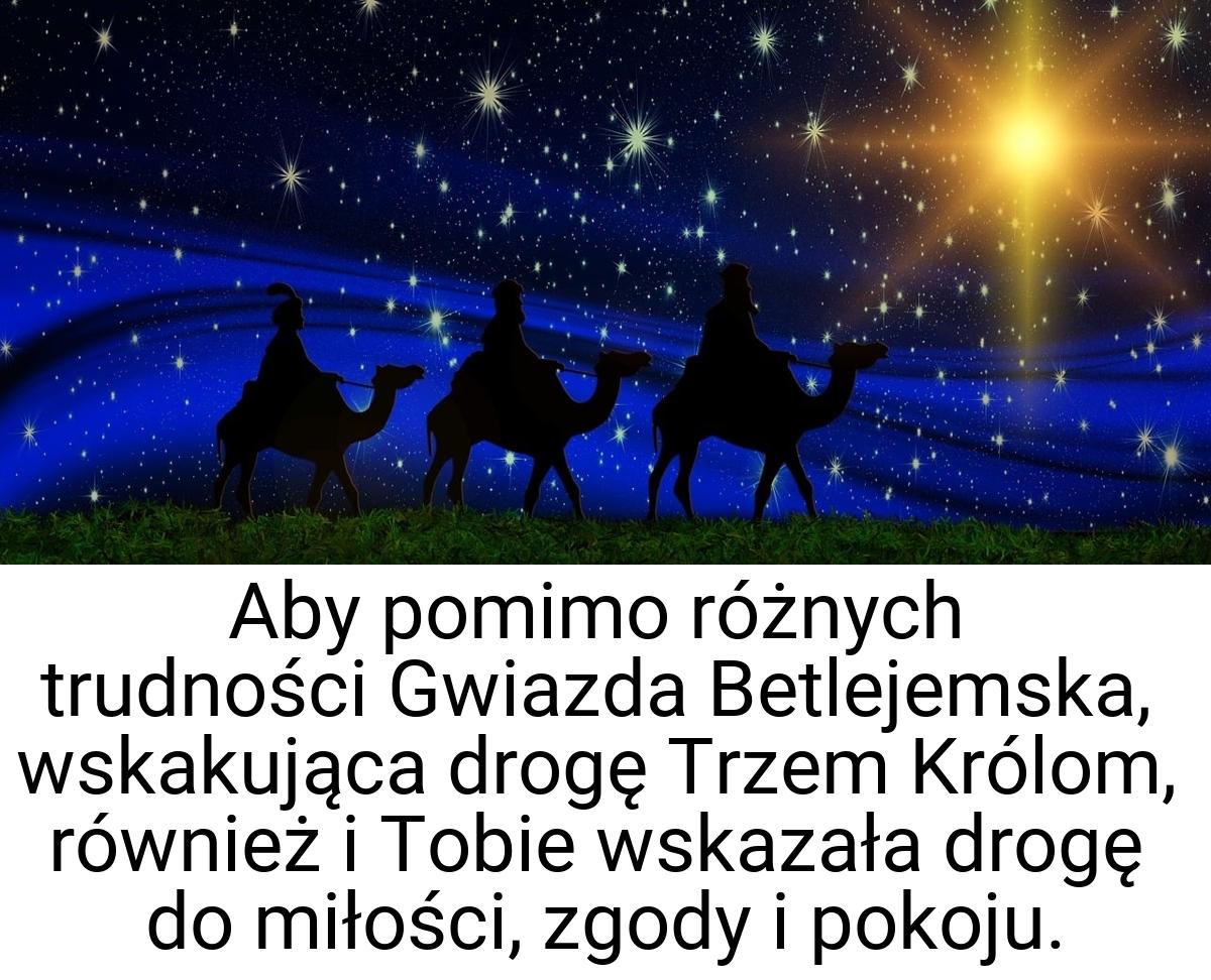 Aby pomimo różnych trudności Gwiazda Betlejemska