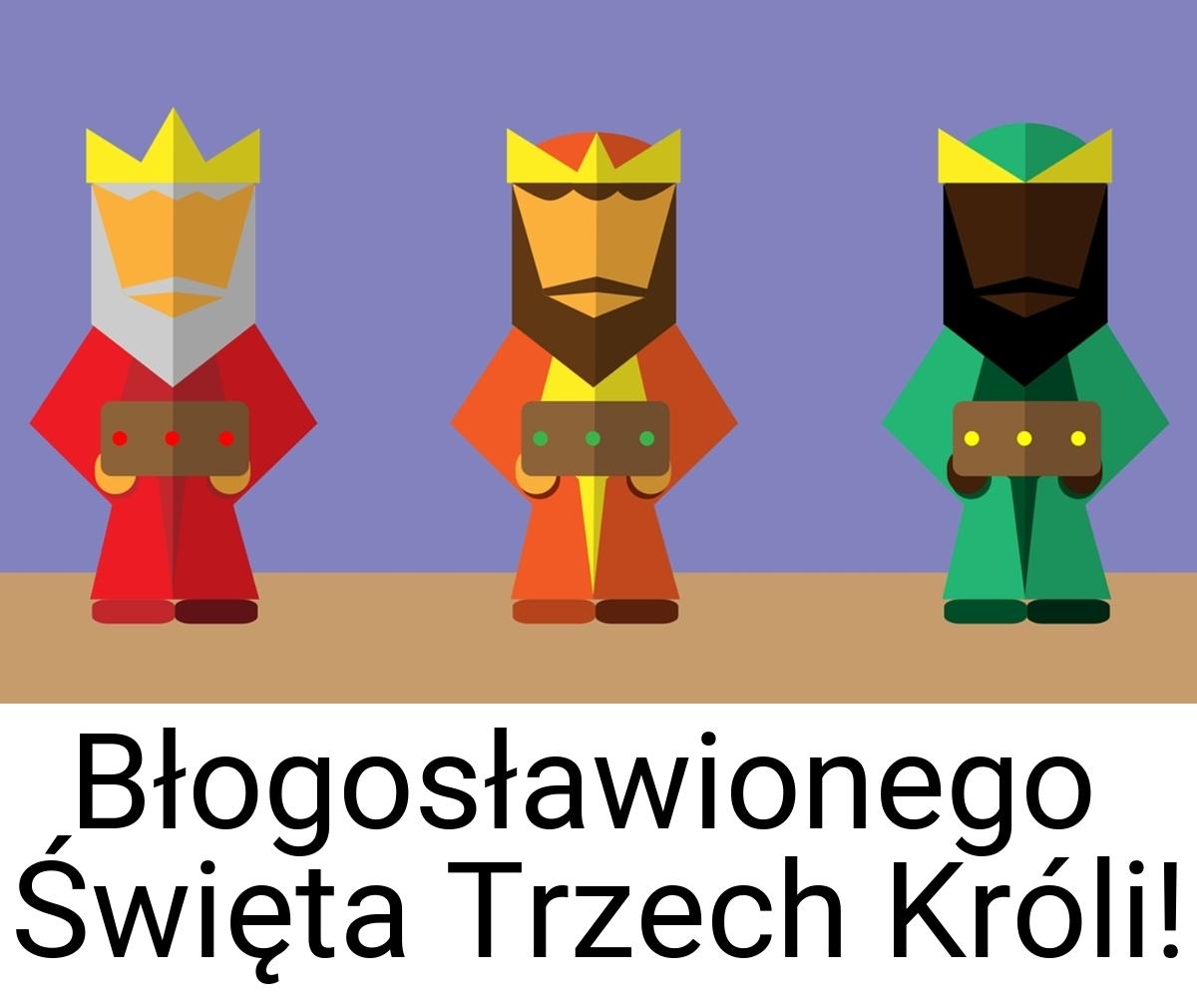 Błogosławionego Święta Trzech Króli