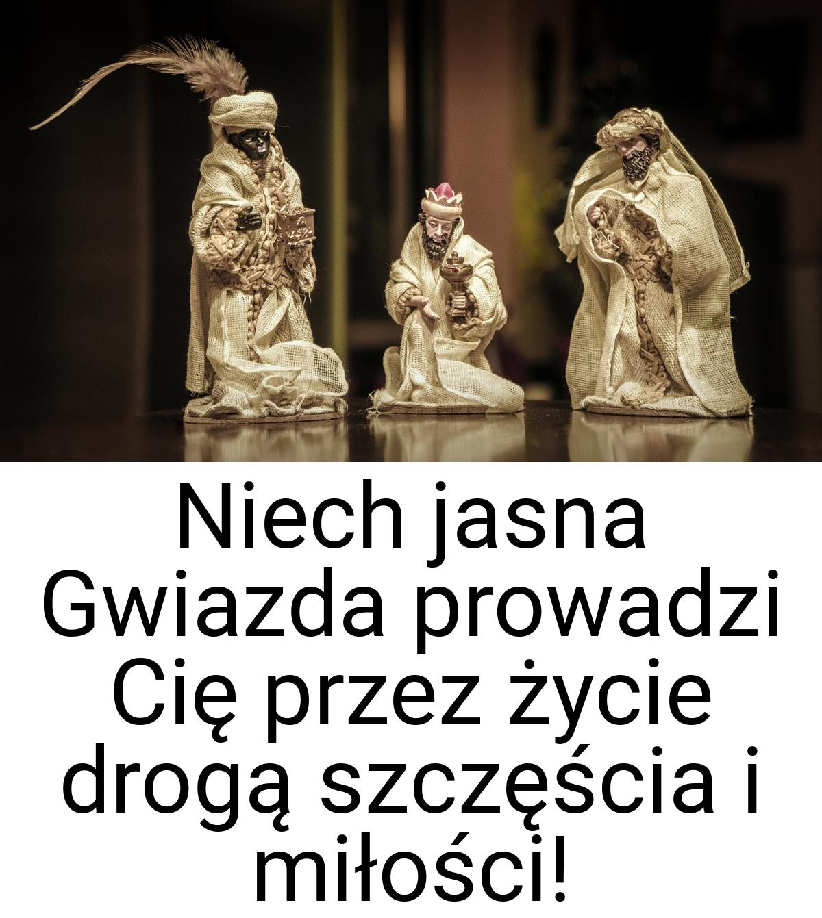 Niech jasna Gwiazda prowadzi Cię przez życie drogą