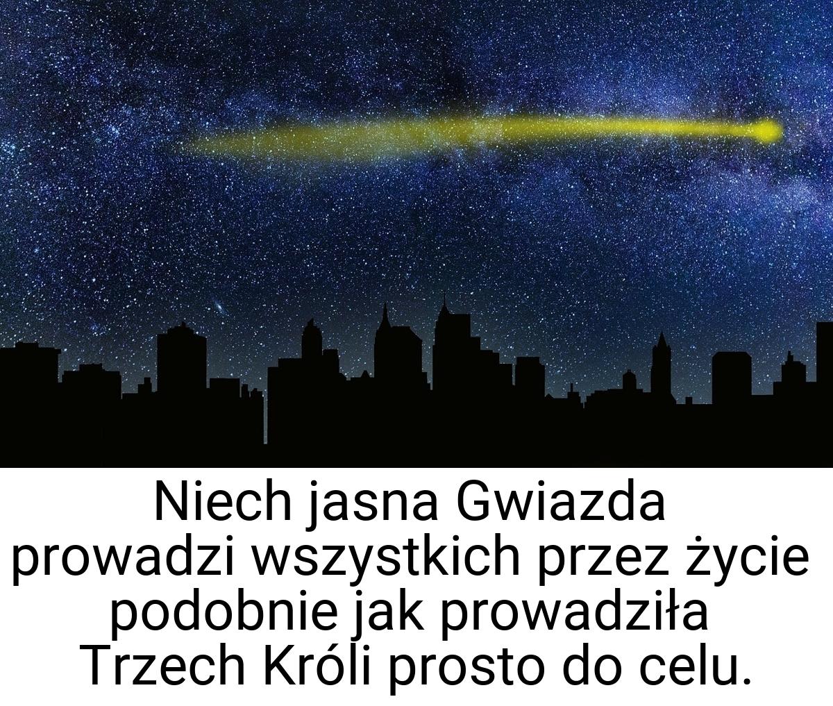 Niech jasna Gwiazda prowadzi wszystkich przez życie