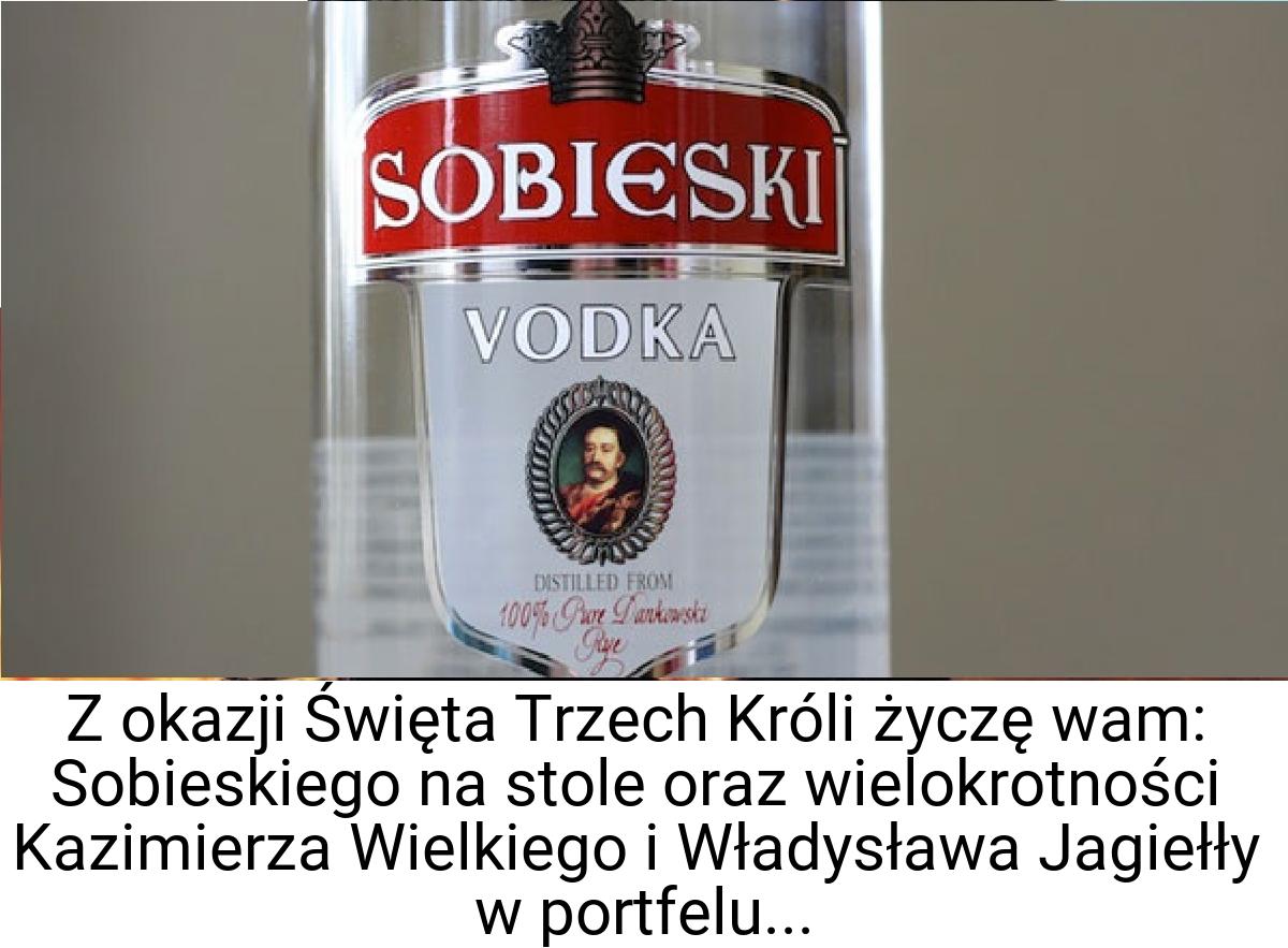 Z okazji Święta Trzech Króli życzę wam: Sobieskiego na