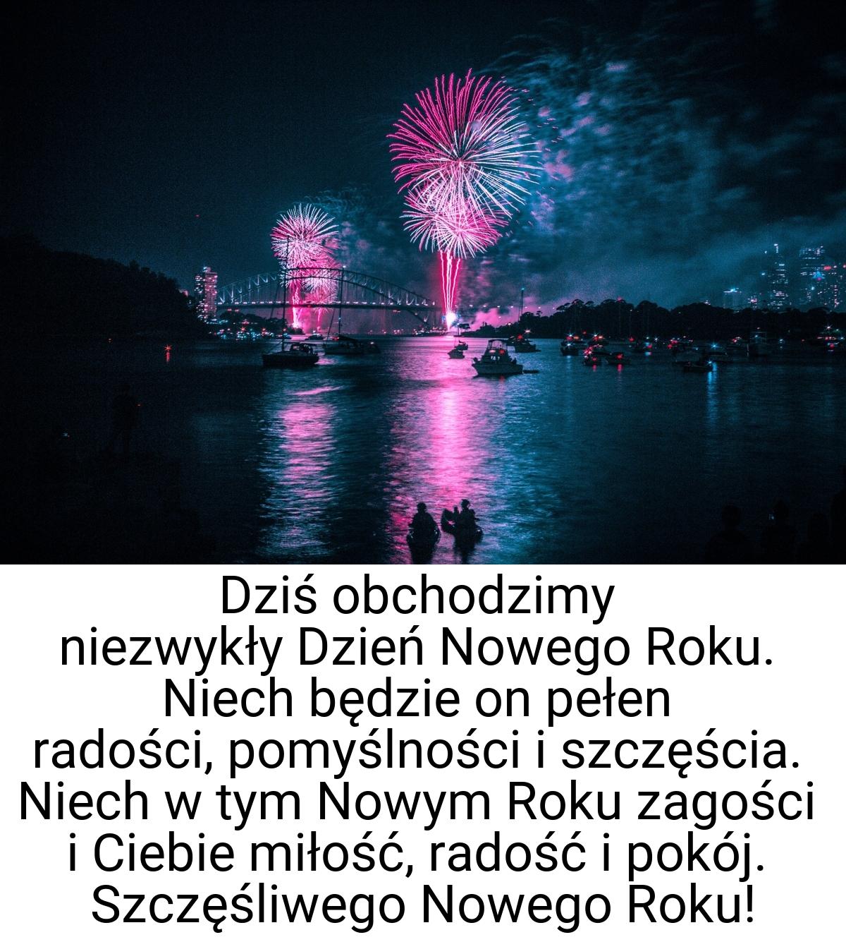 Dziś obchodzimy niezwykły Dzień Nowego Roku. Niech będzie