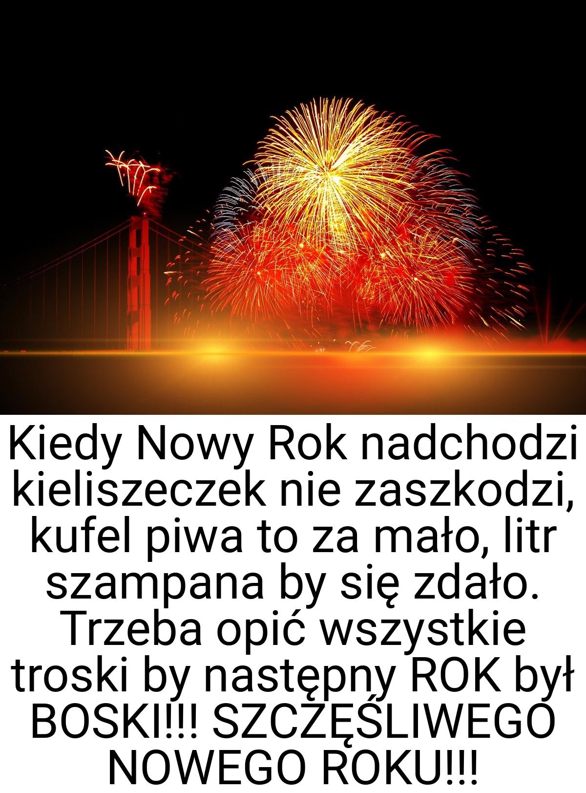 Kiedy Nowy Rok nadchodzi kieliszeczek nie zaszkodzi, kufel