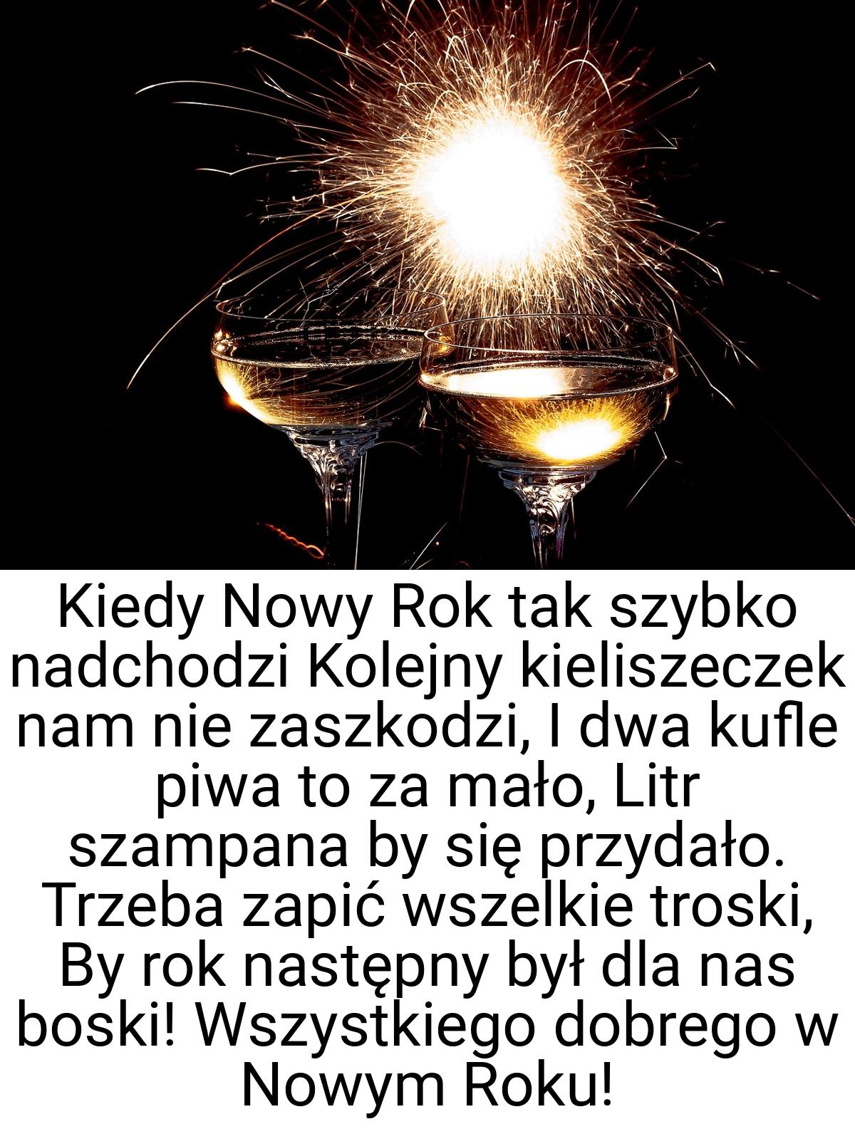 Kiedy Nowy Rok tak szybko nadchodzi Kolejny kieliszeczek