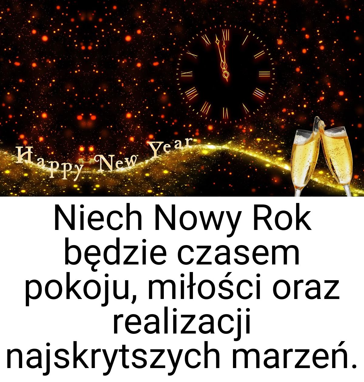 Niech Nowy Rok będzie czasem pokoju, miłości oraz