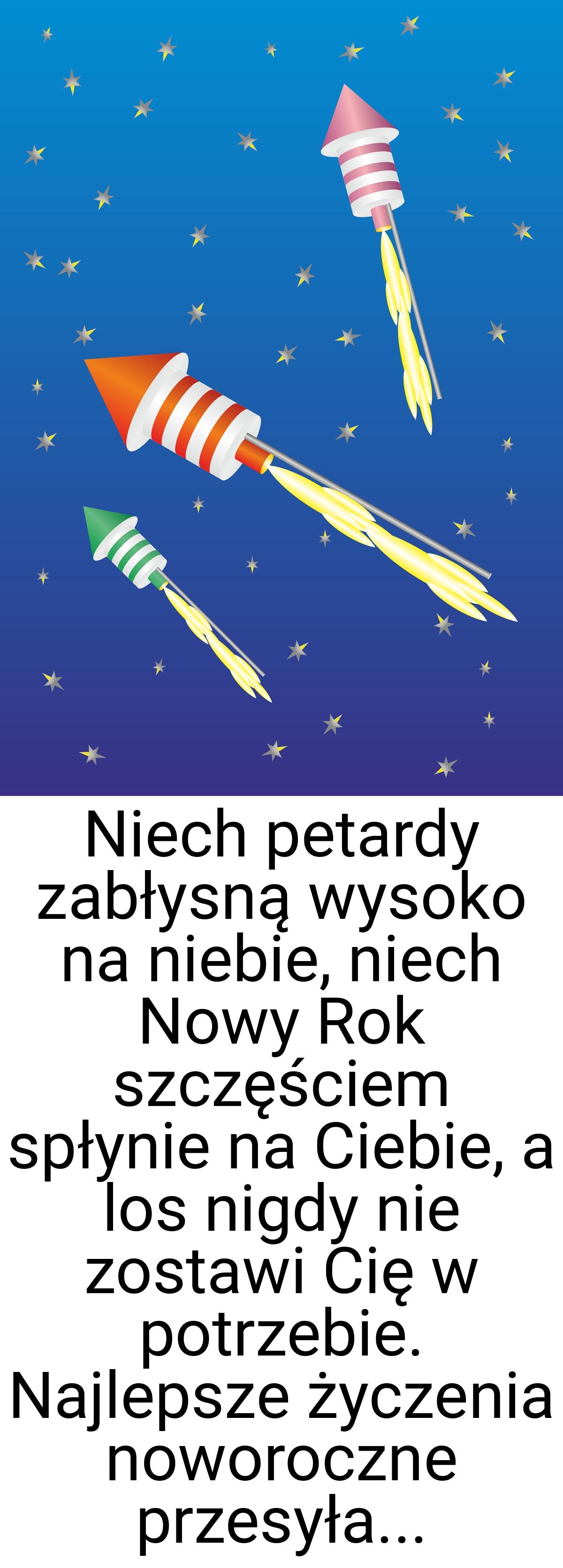 Niech petardy zabłysną wysoko na niebie, niech Nowy Rok