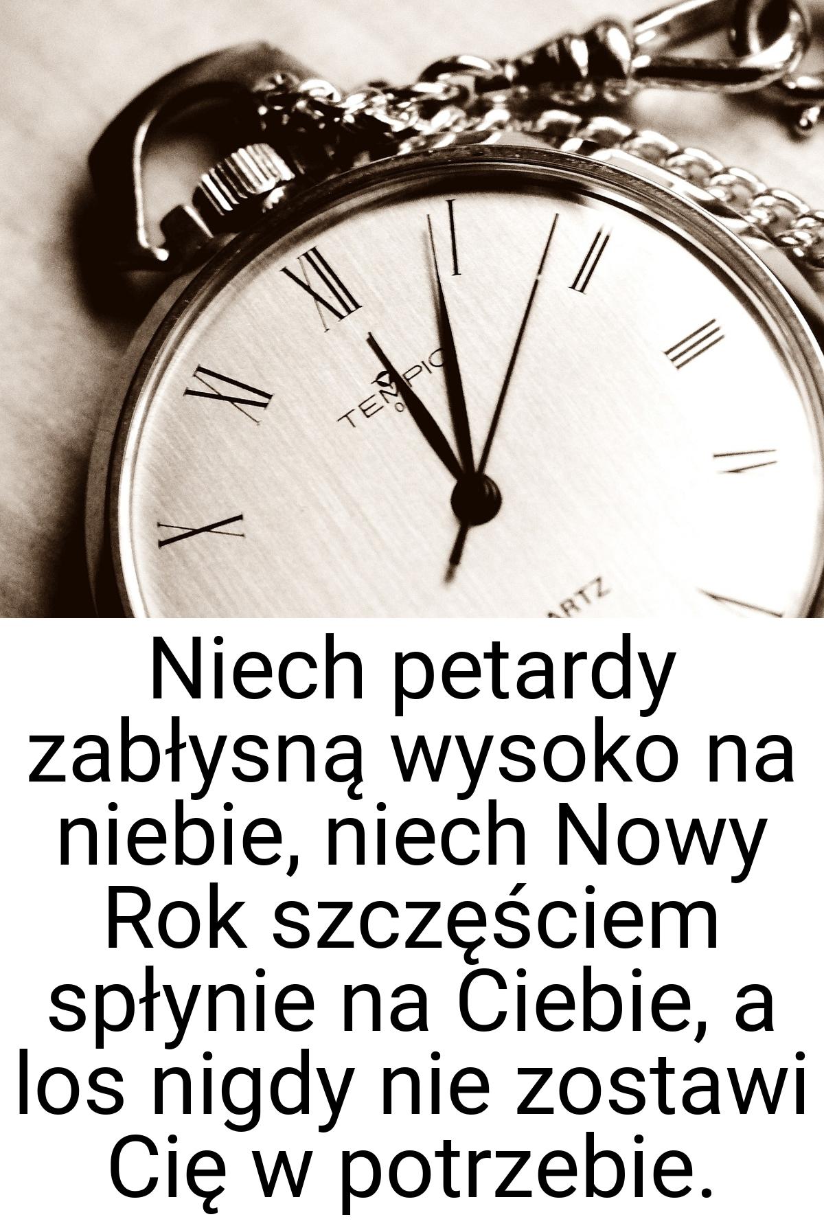 Niech petardy zabłysną wysoko na niebie, niech Nowy Rok