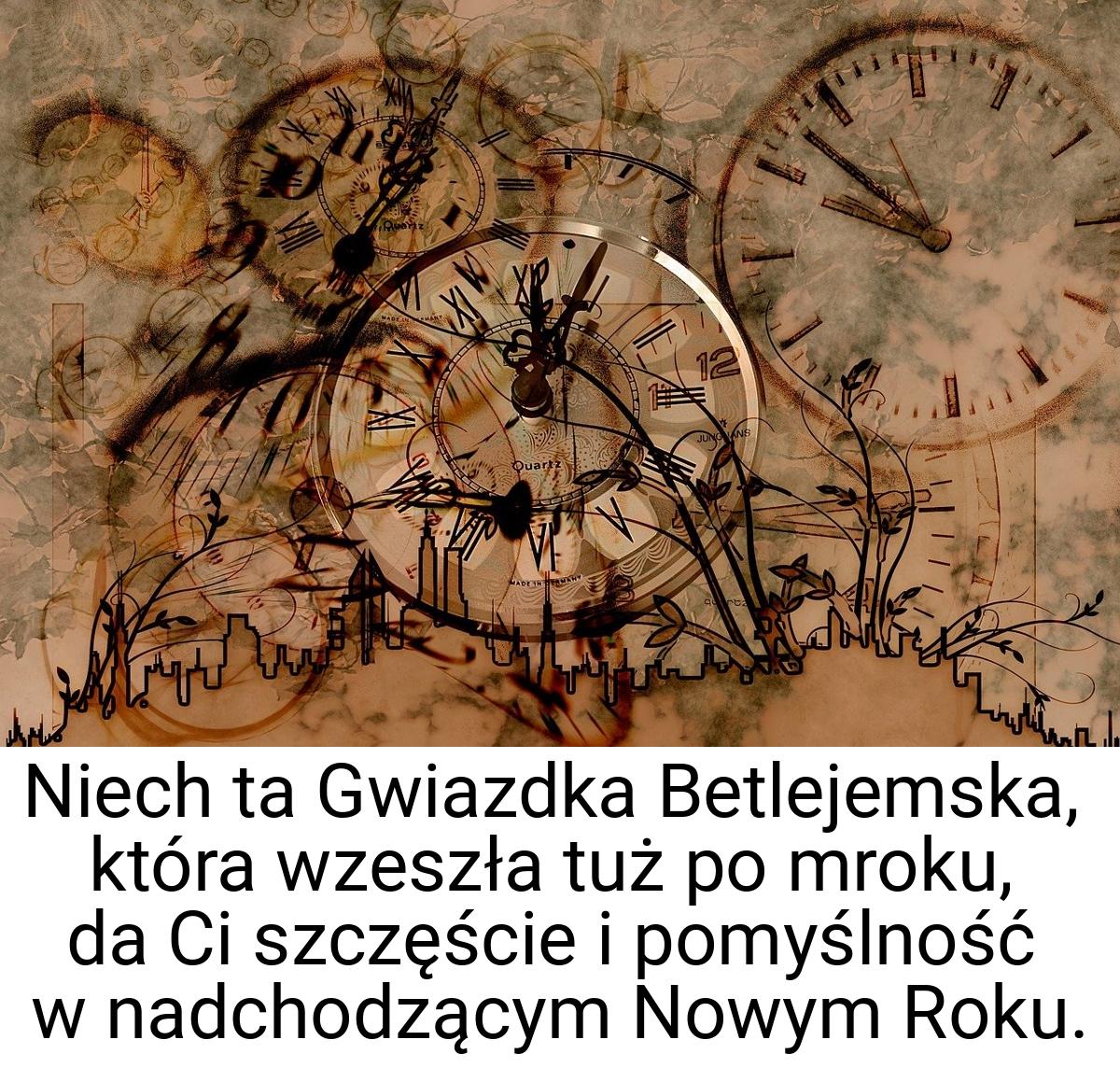 Niech ta Gwiazdka Betlejemska, która wzeszła tuż po mroku