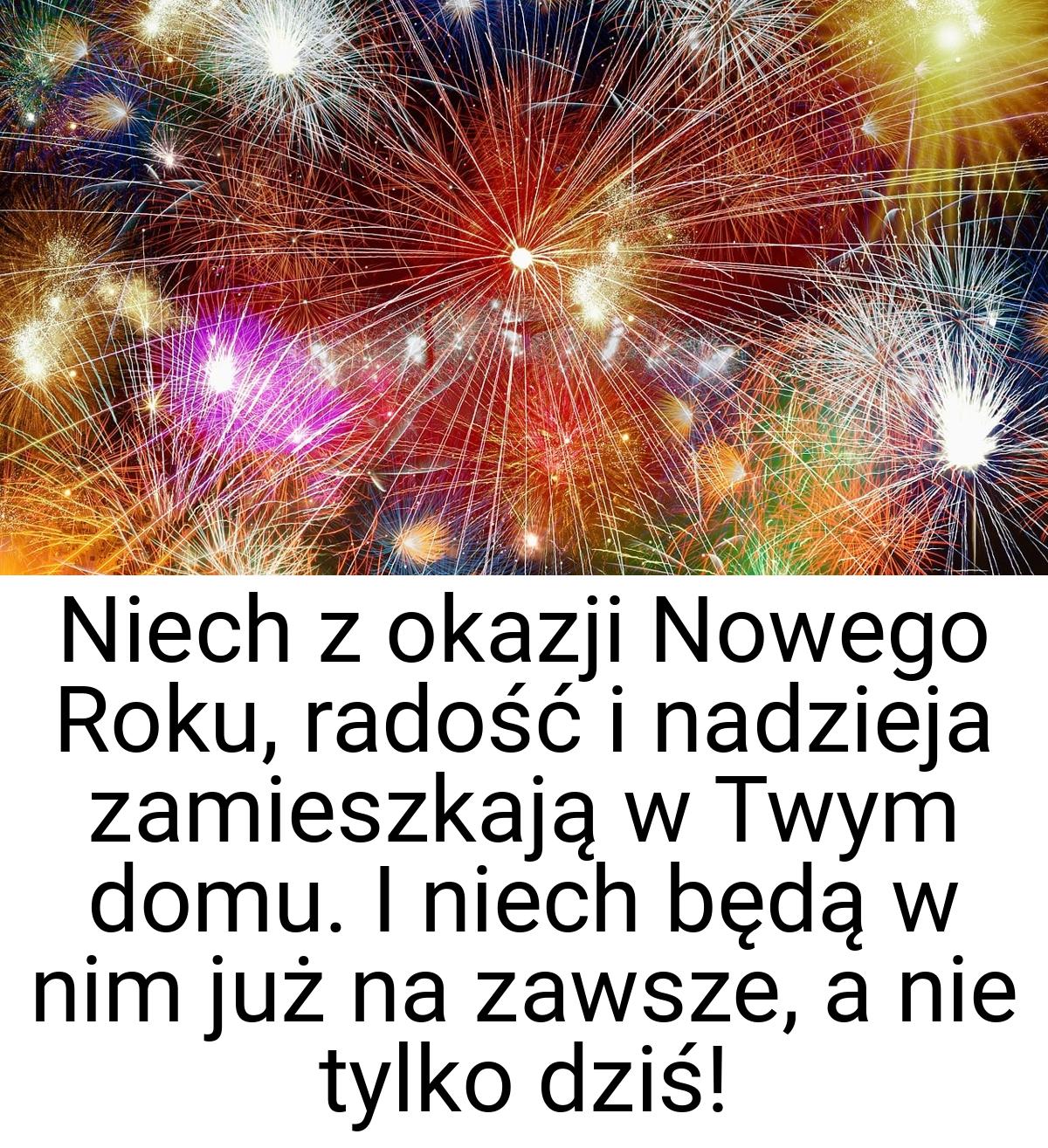 Niech z okazji Nowego Roku, radość i nadzieja zamieszkają w