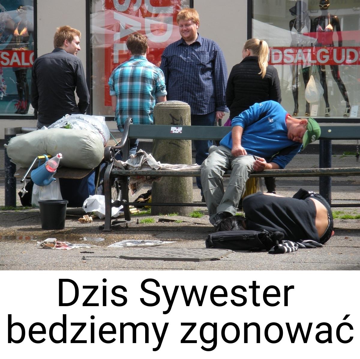 Dzis Sywester bedziemy zgonować