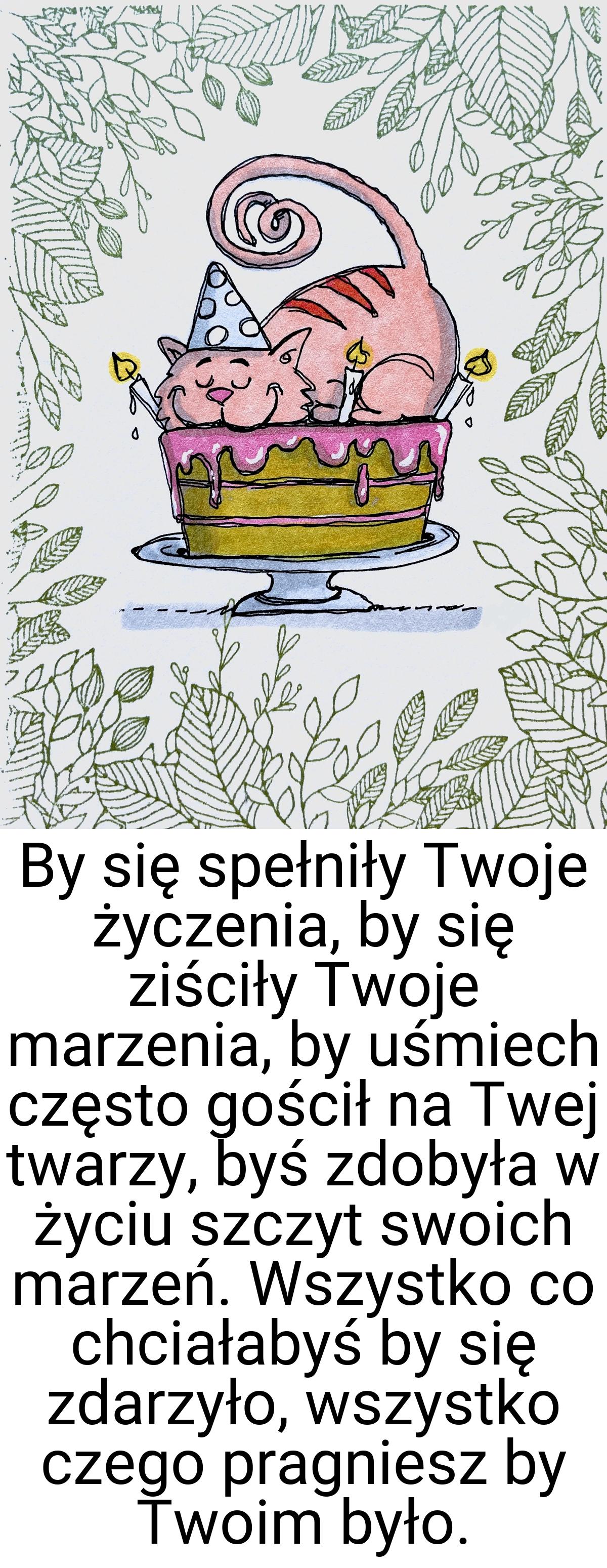 By się spełniły Twoje życzenia, by się ziściły Twoje