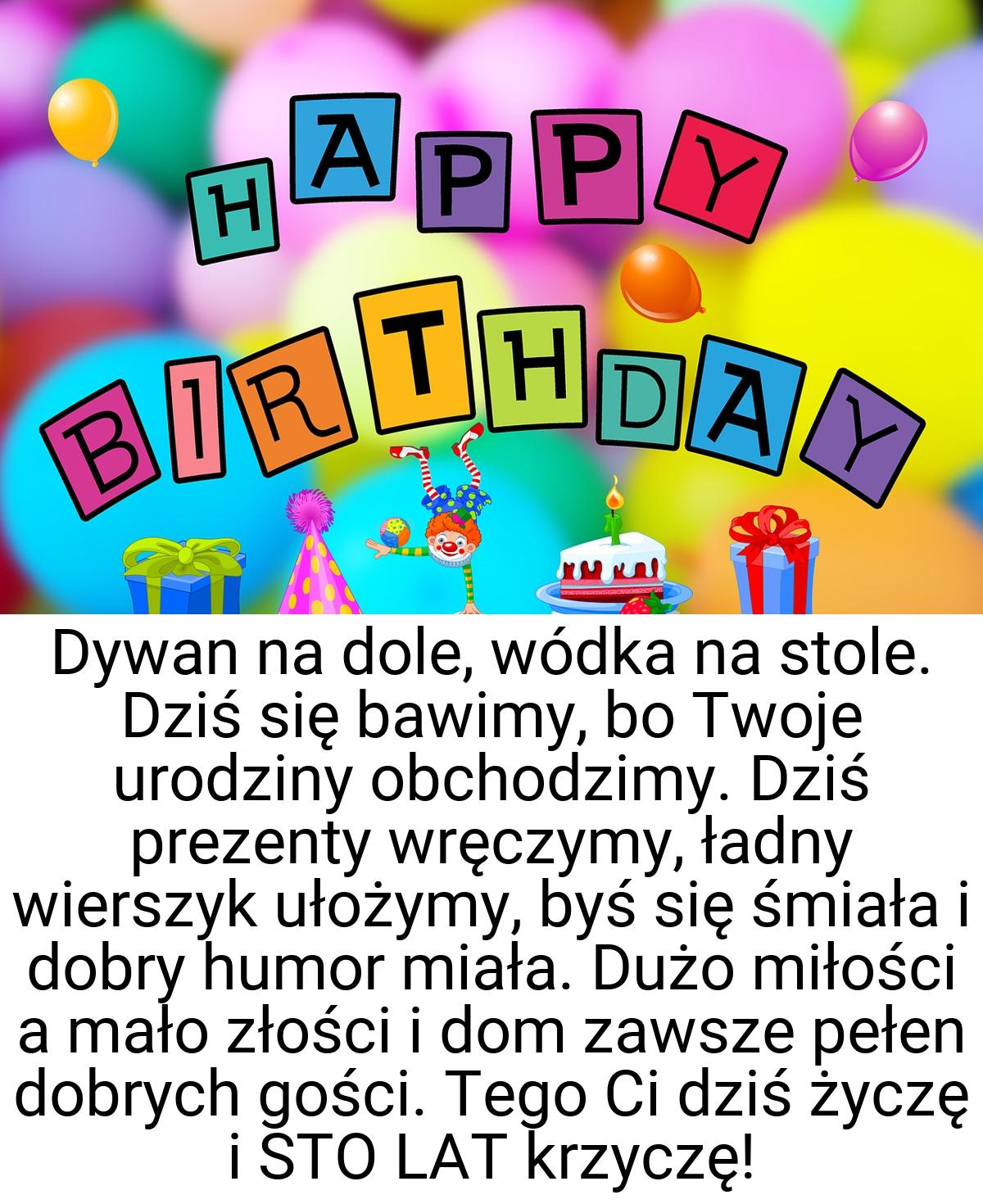 Dywan na dole, wódka na stole. Dziś się bawimy, bo Twoje