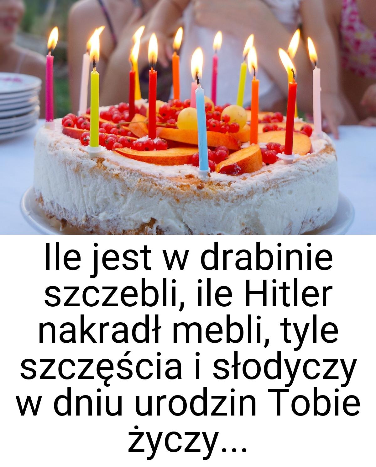 Ile jest w drabinie szczebli, ile Hitler nakradł mebli