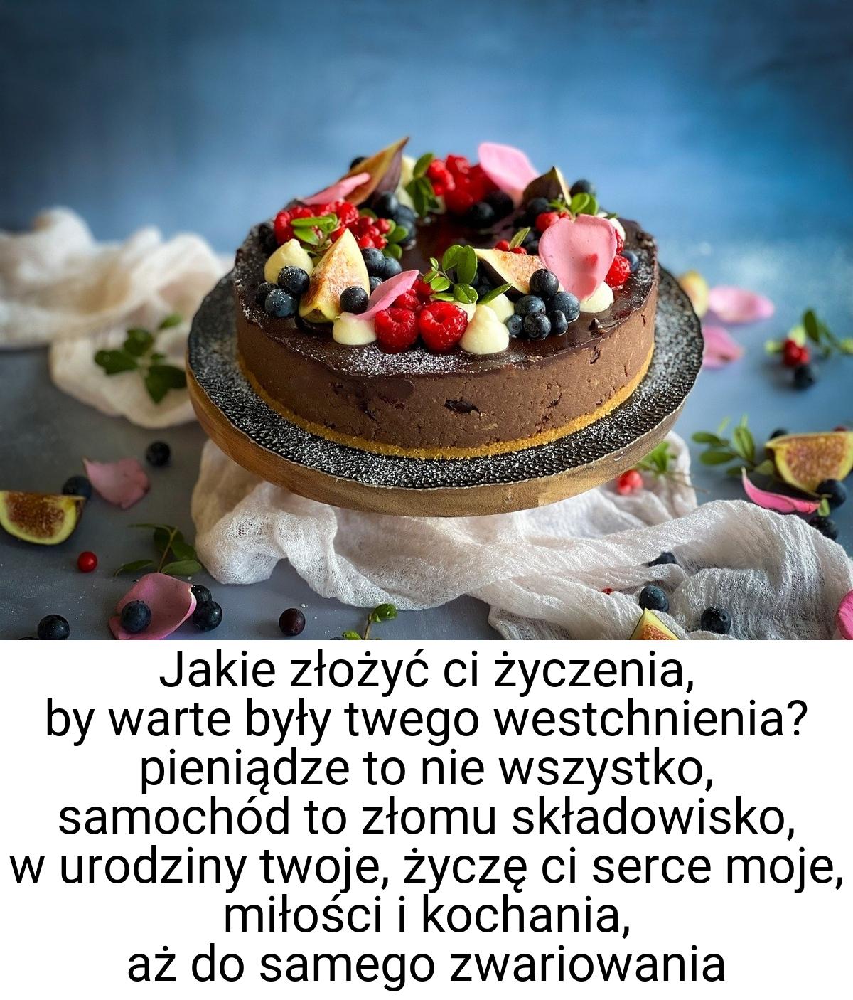 Jakie złożyć ci życzenia, by warte były twego westchnienia