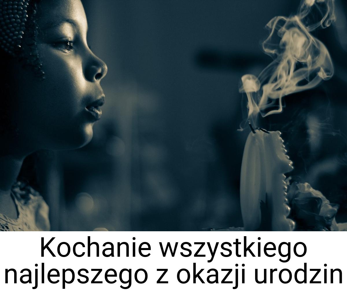 Kochanie wszystkiego najlepszego z okazji urodzin