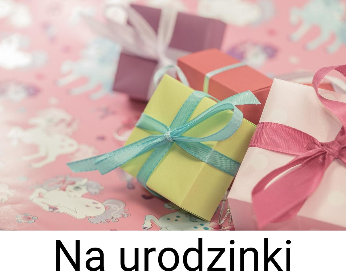 Na urodzinki