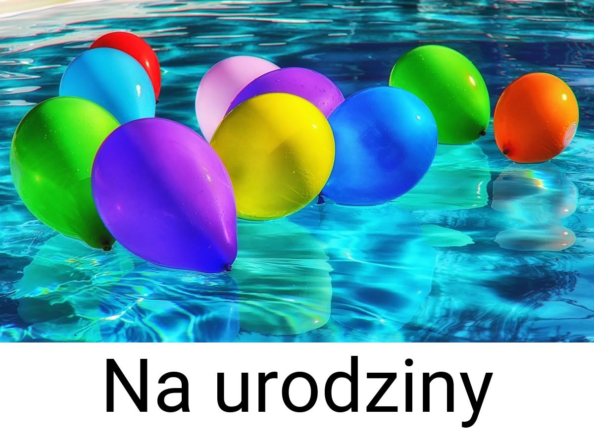 Na urodziny