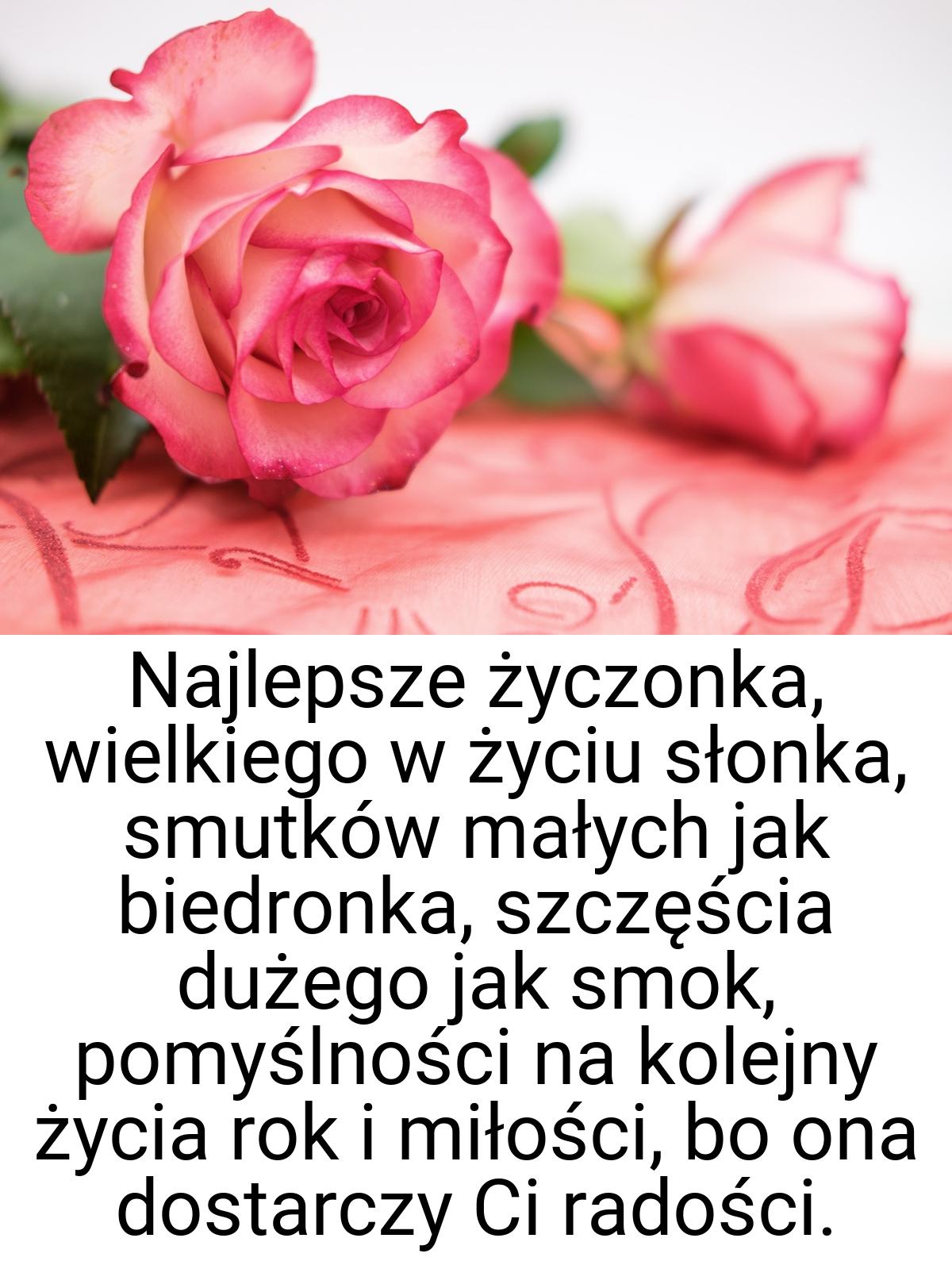 Najlepsze życzonka, wielkiego w życiu słonka, smutków