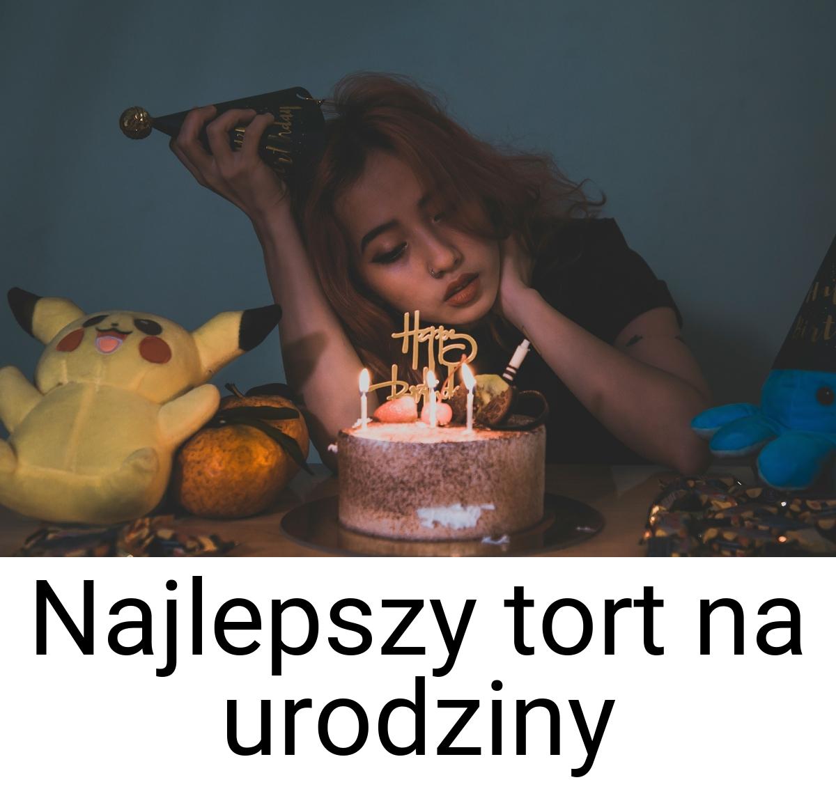 Najlepszy tort na urodziny