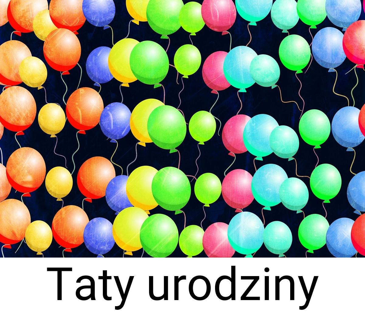 Taty urodziny