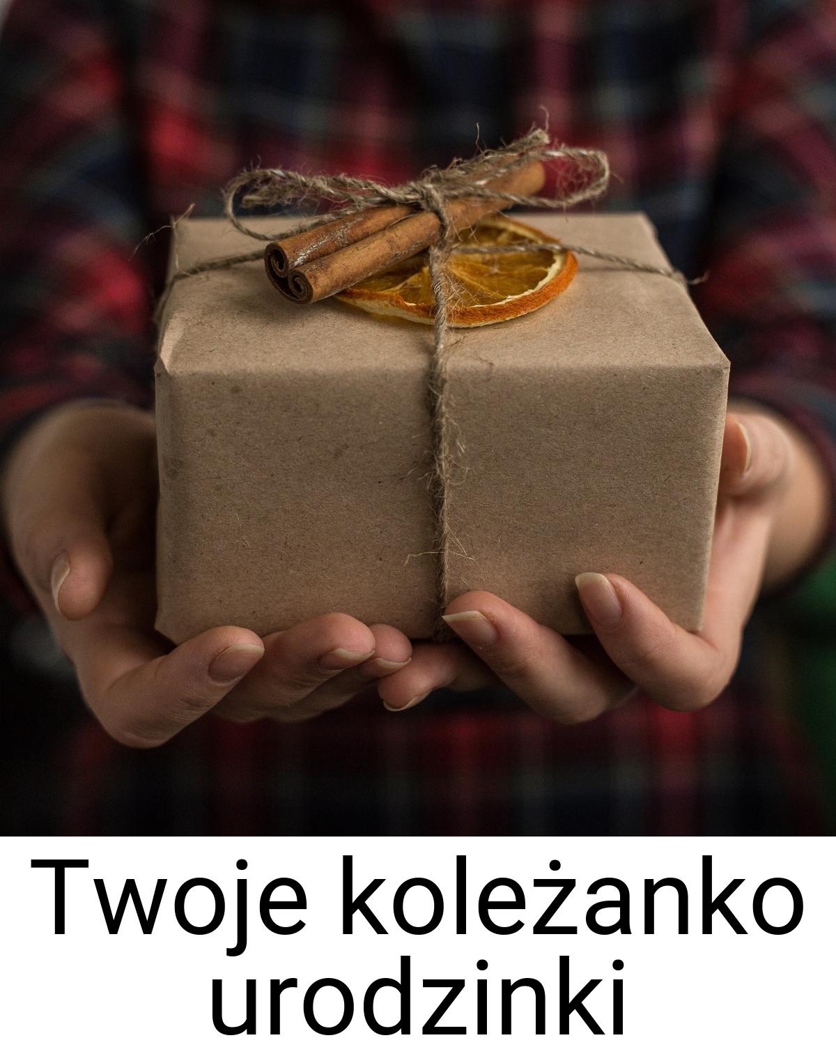 Twoje koleżanko urodzinki