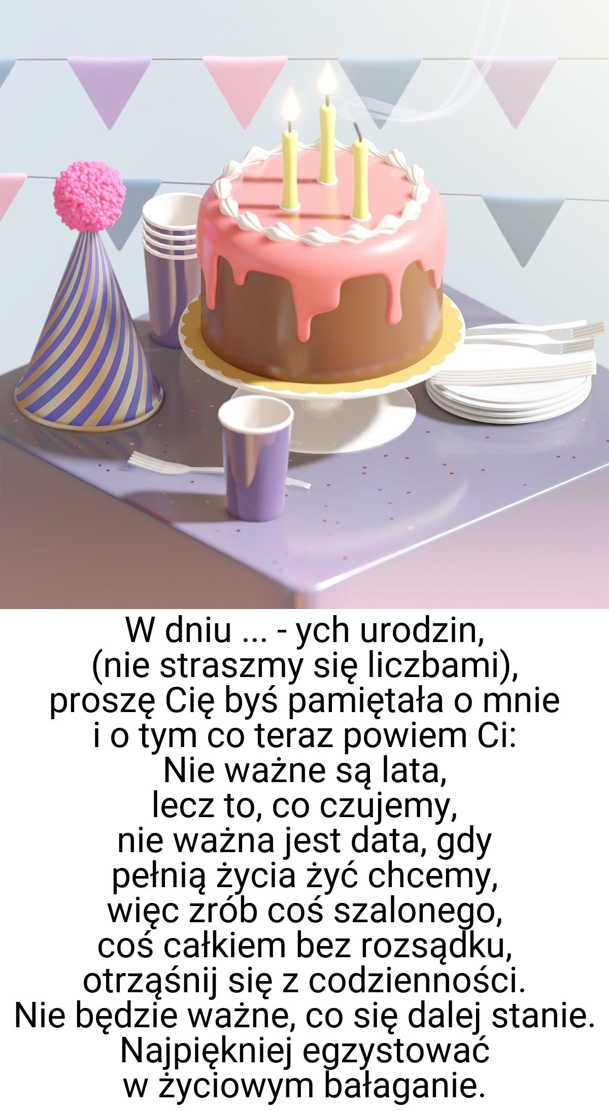W dniu ... - ych urodzin, (nie straszmy się liczbami