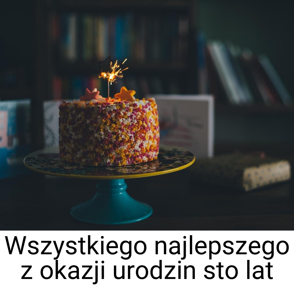 Wszystkiego najlepszego z okazji urodzin sto lat