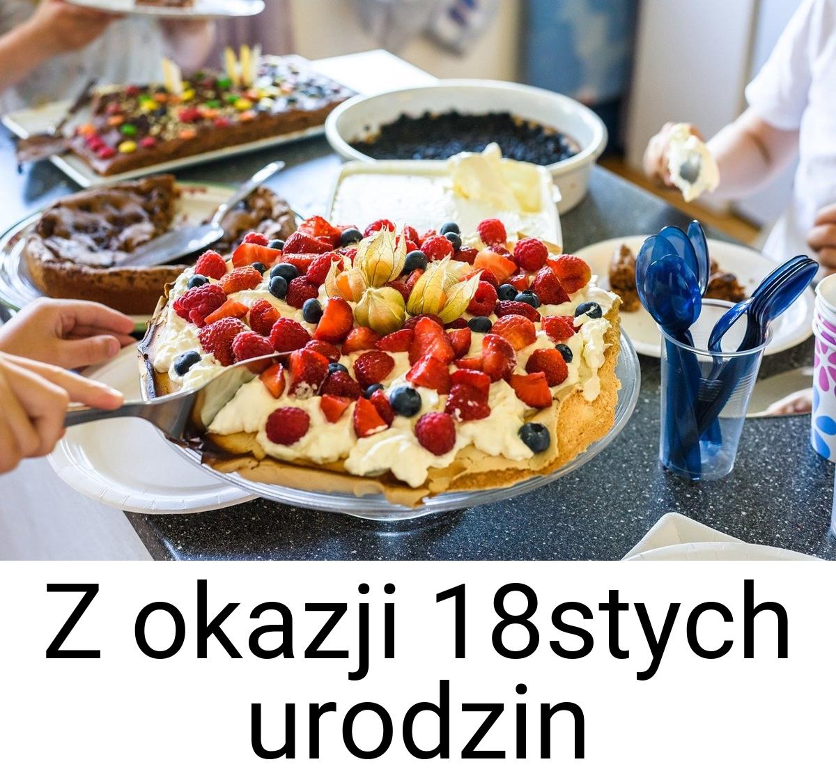 Z okazji 18stych urodzin