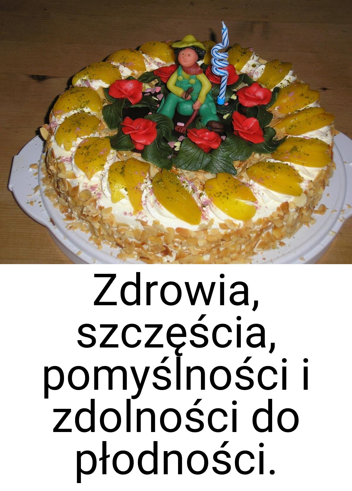 Zdrowia, szczęścia, pomyślności i zdolności do płodności