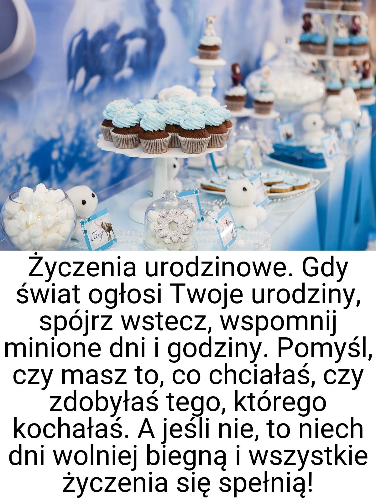 Życzenia urodzinowe. Gdy świat ogłosi Twoje urodziny