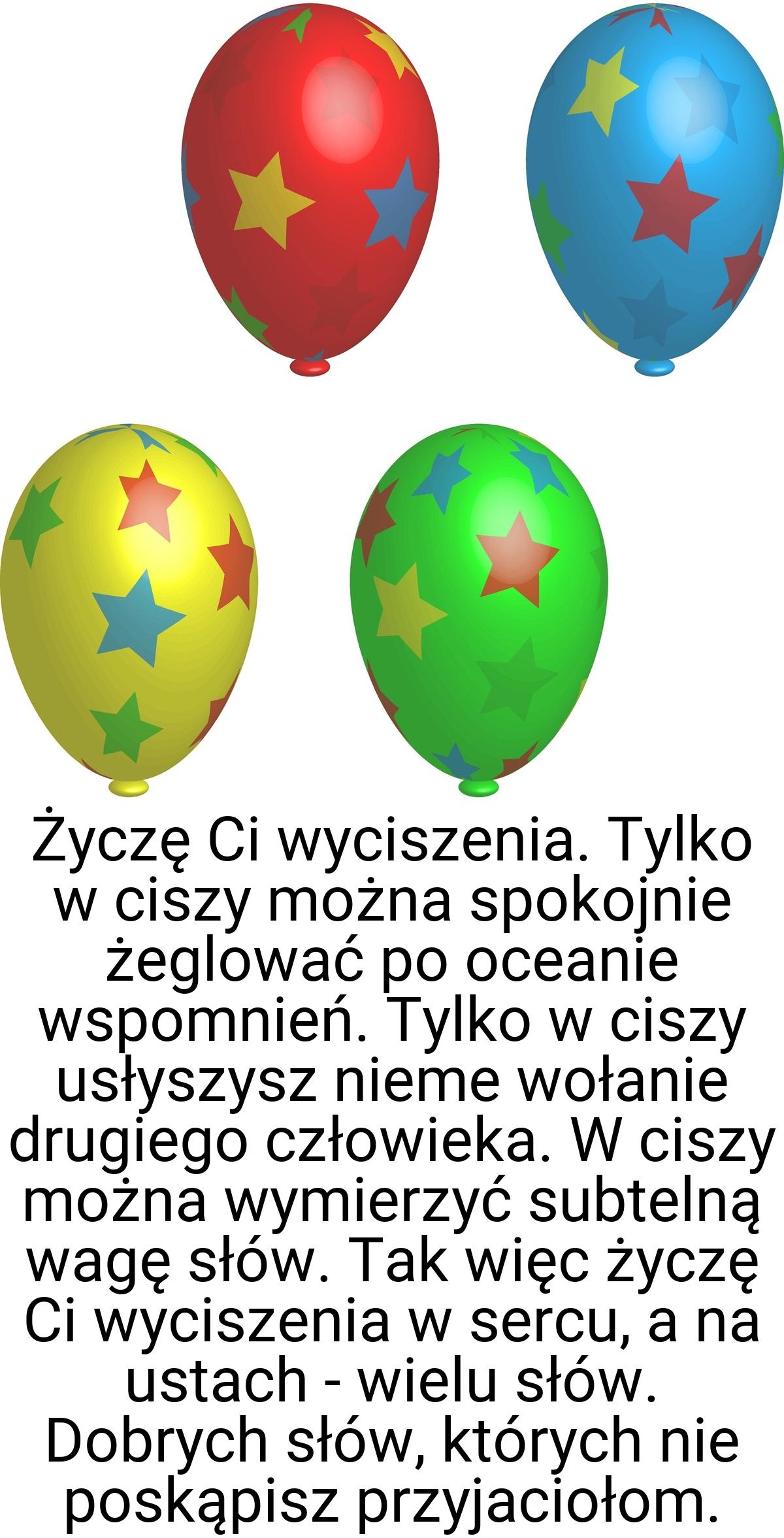 Życzę Ci wyciszenia. Tylko w ciszy można spokojnie żeglować