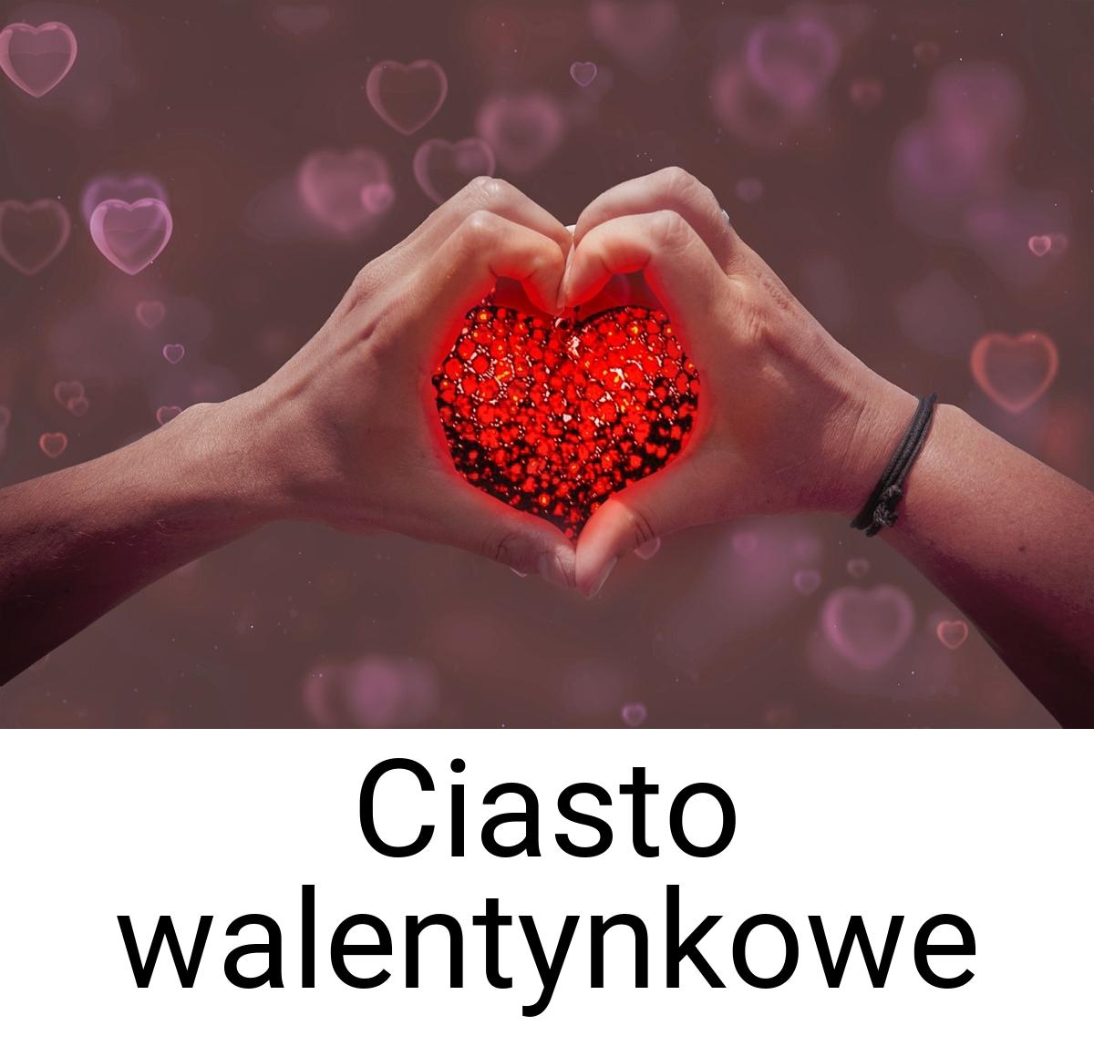 Ciasto walentynkowe