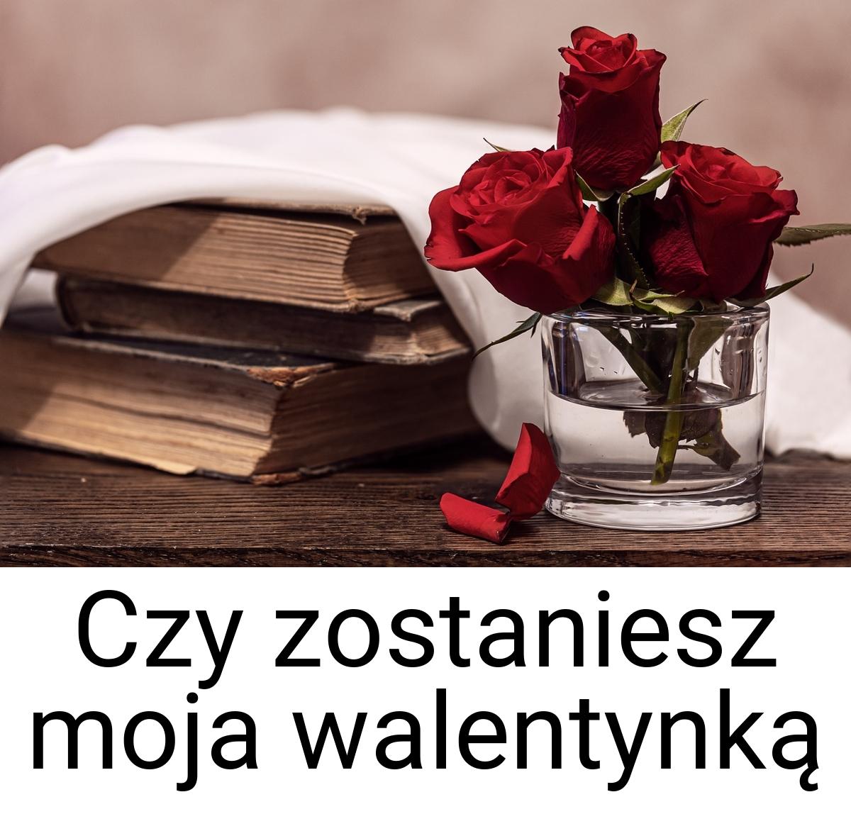 Czy zostaniesz moja walentynką