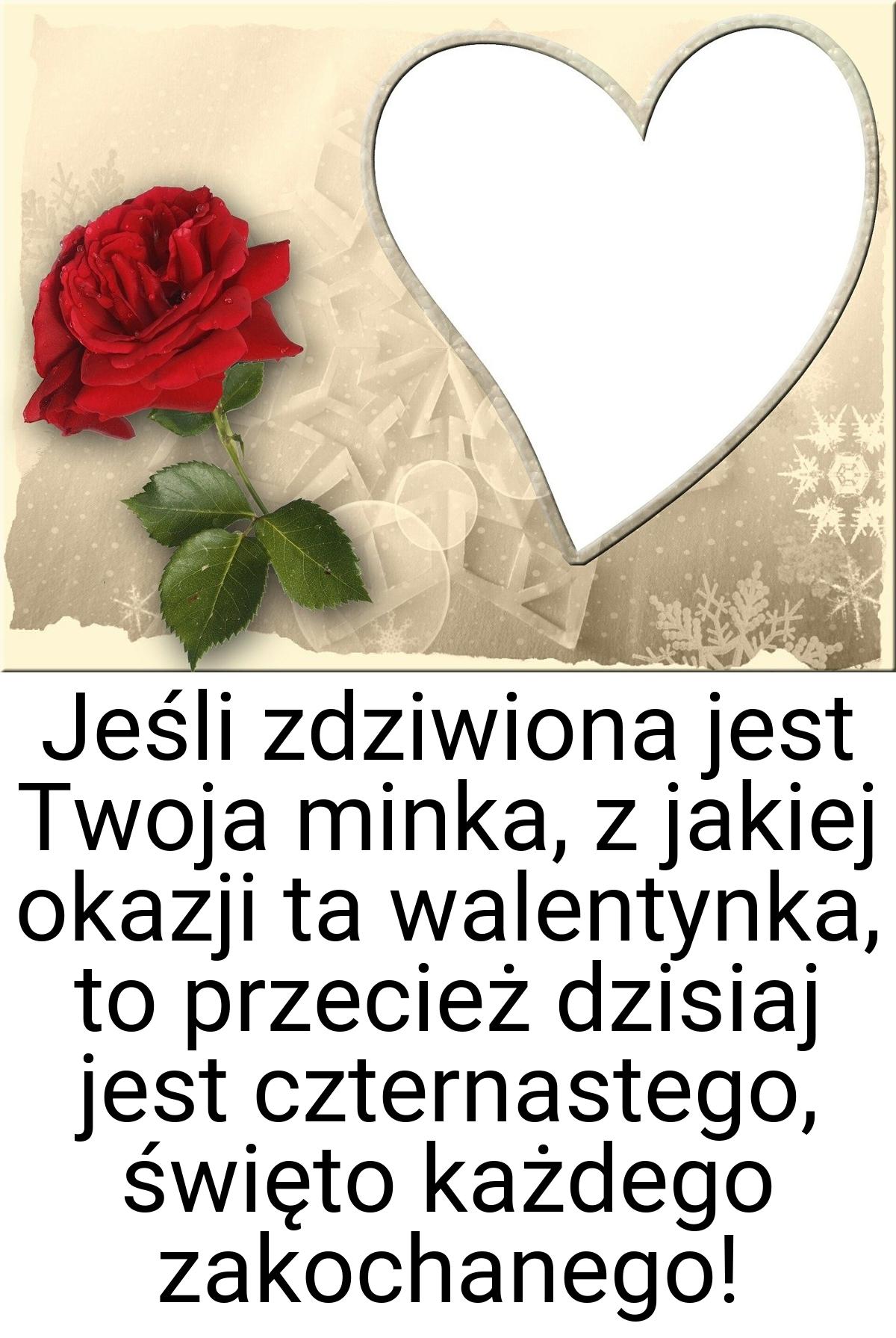 Jeśli zdziwiona jest Twoja minka, z jakiej okazji ta