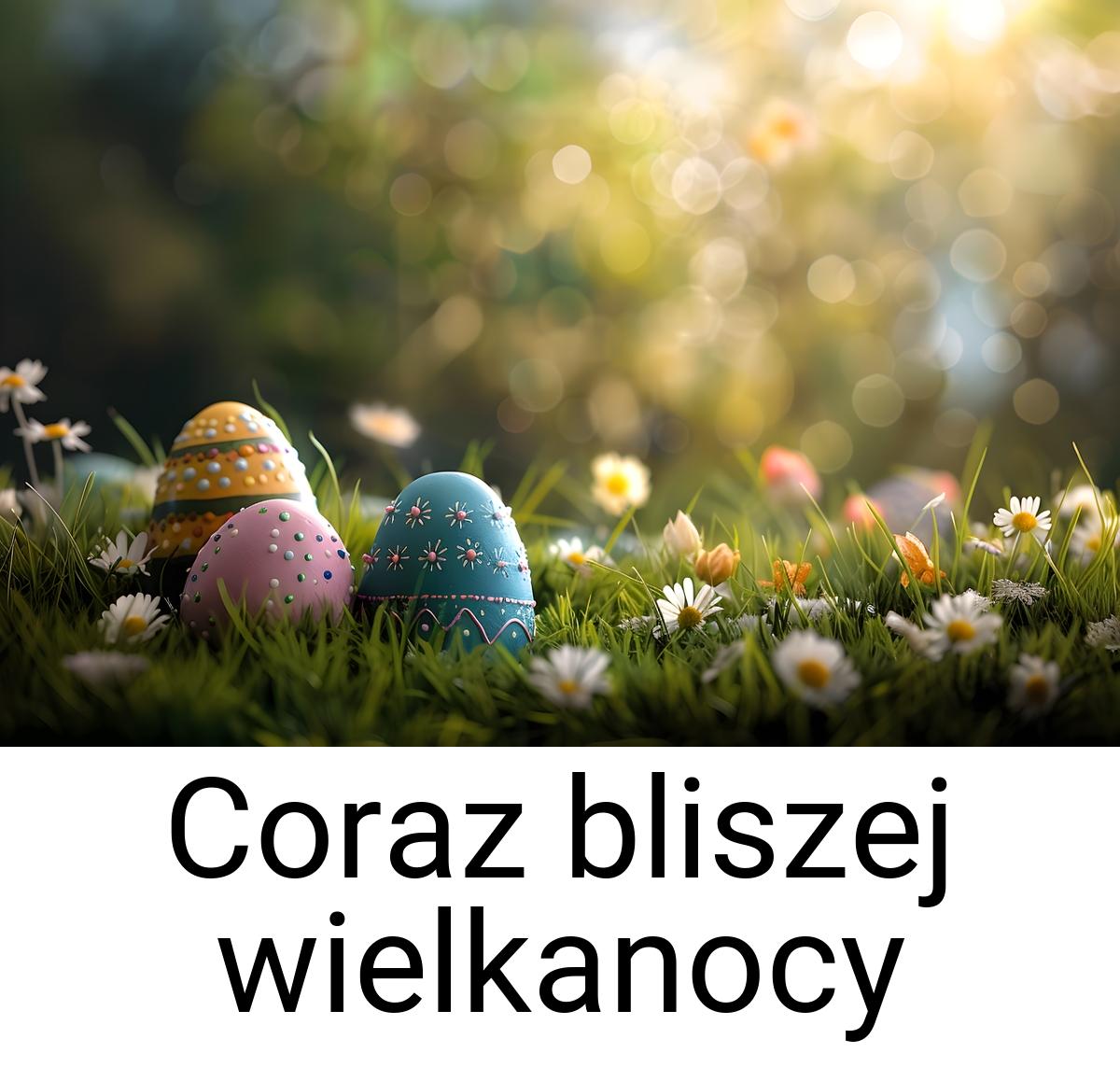 Coraz bliszej wielkanocy