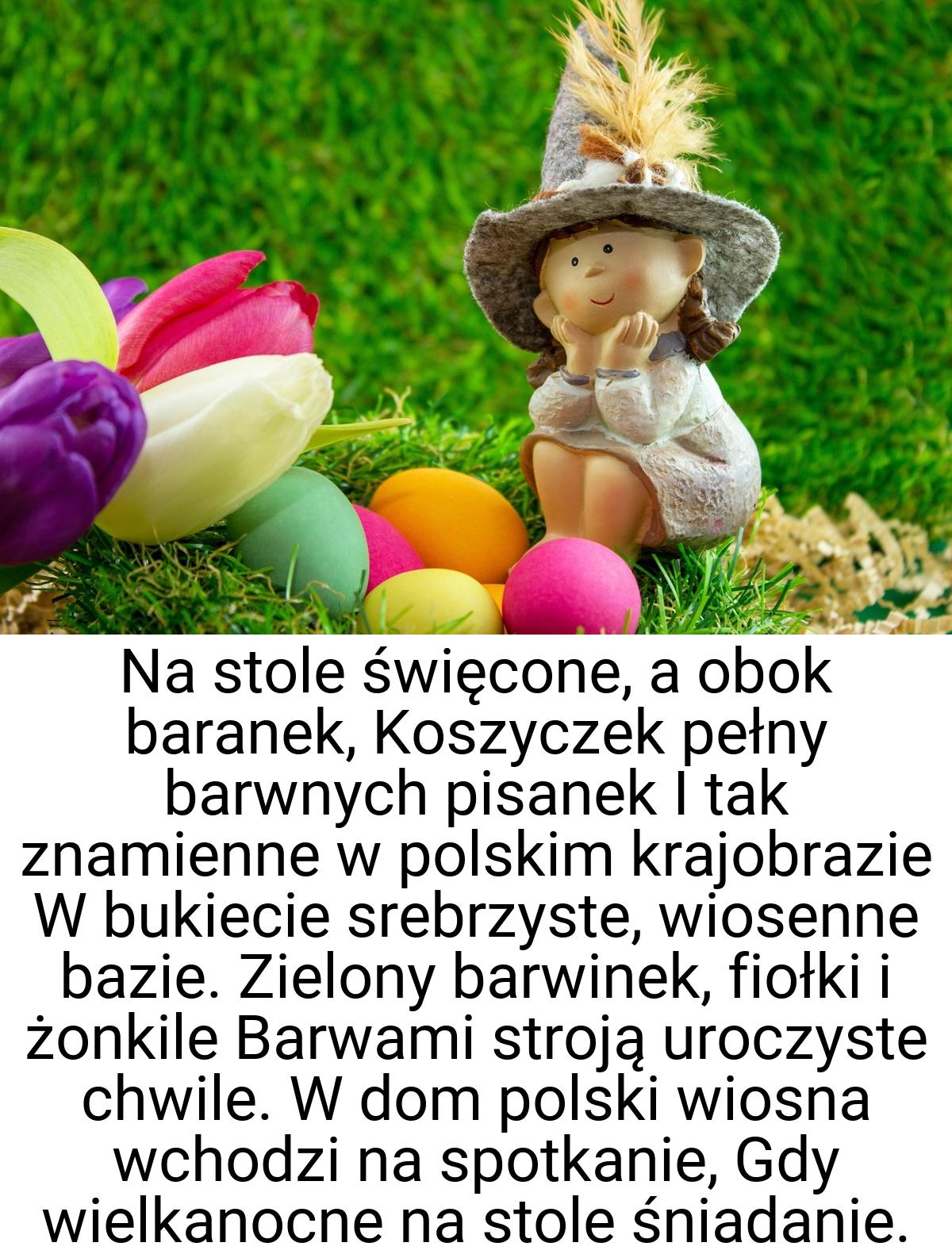 Na stole święcone, a obok baranek, Koszyczek pełny barwnych