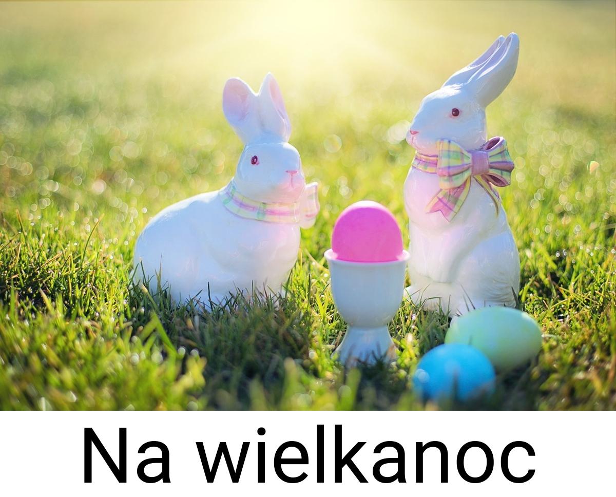 Na wielkanoc