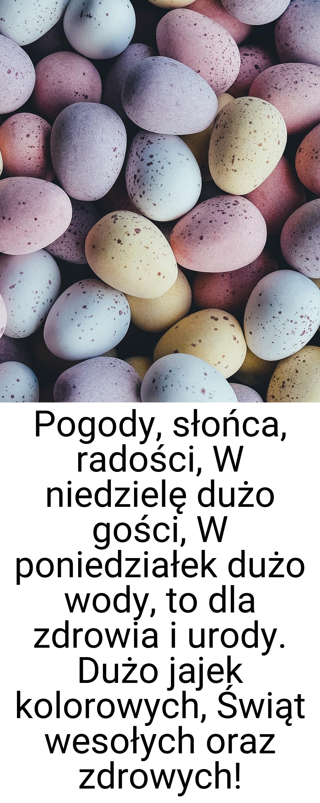 Pogody, słońca, radości, W niedzielę dużo gości, W