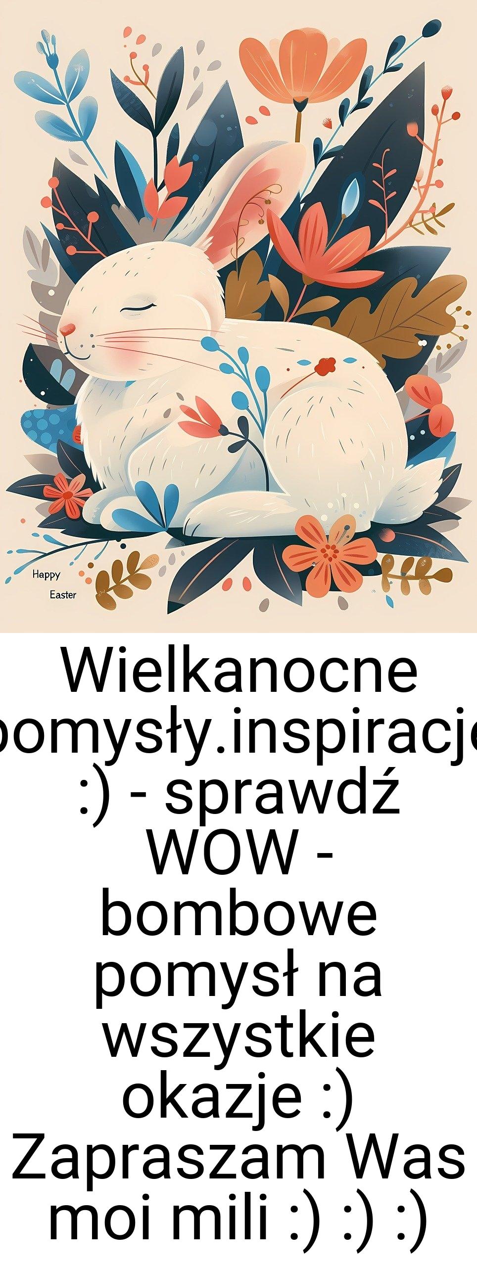 Wielkanocne pomysły.inspiracje :) - sprawdź WOW - bombowe