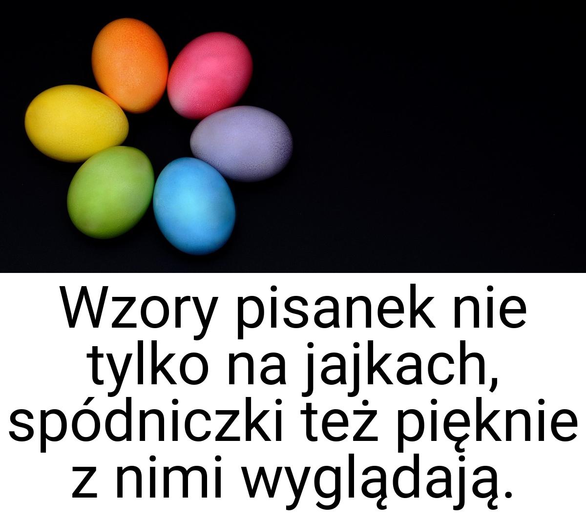 Wzory pisanek nie tylko na jajkach, spódniczki też pięknie