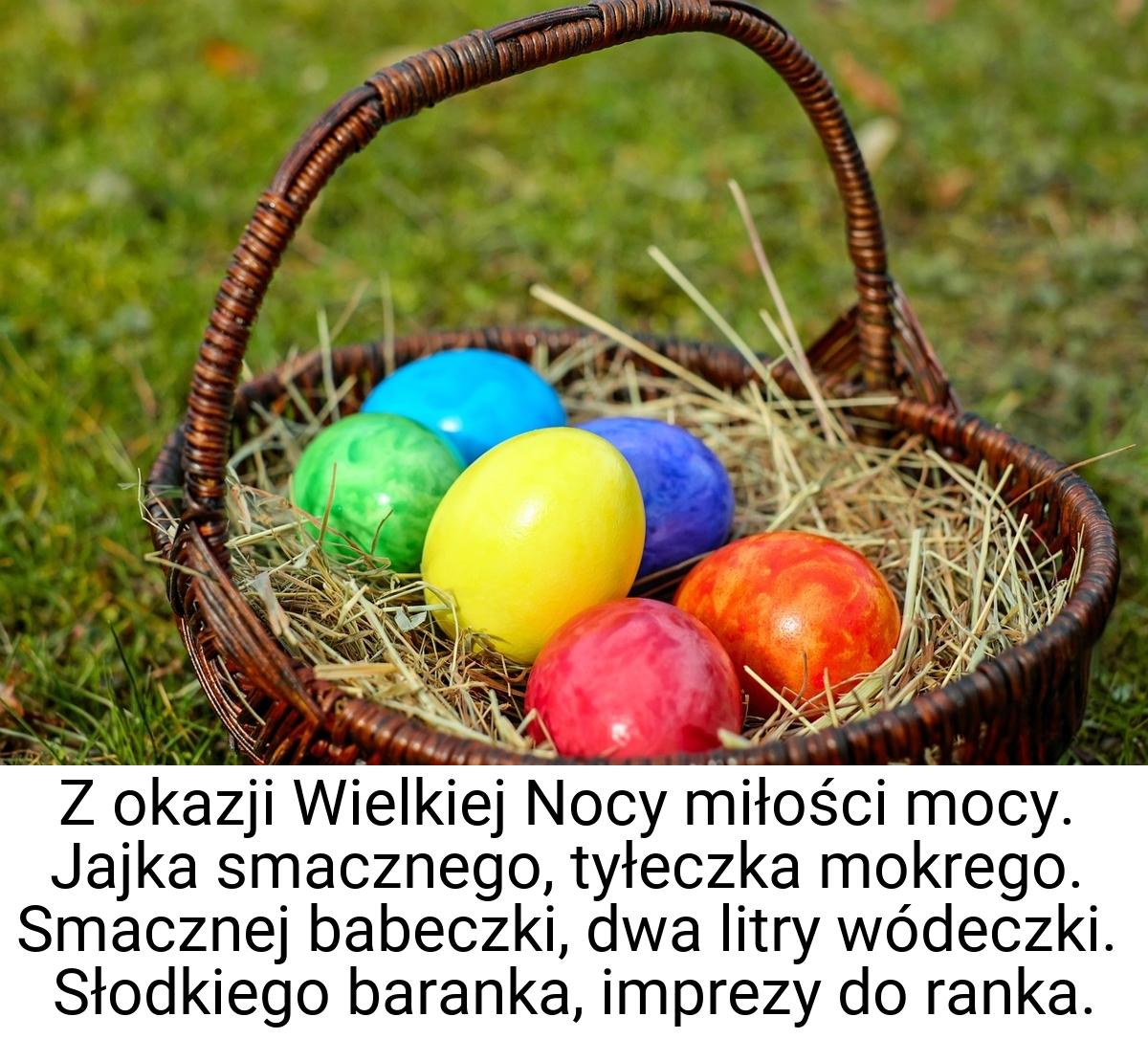 Z okazji Wielkiej Nocy miłości mocy. Jajka smacznego