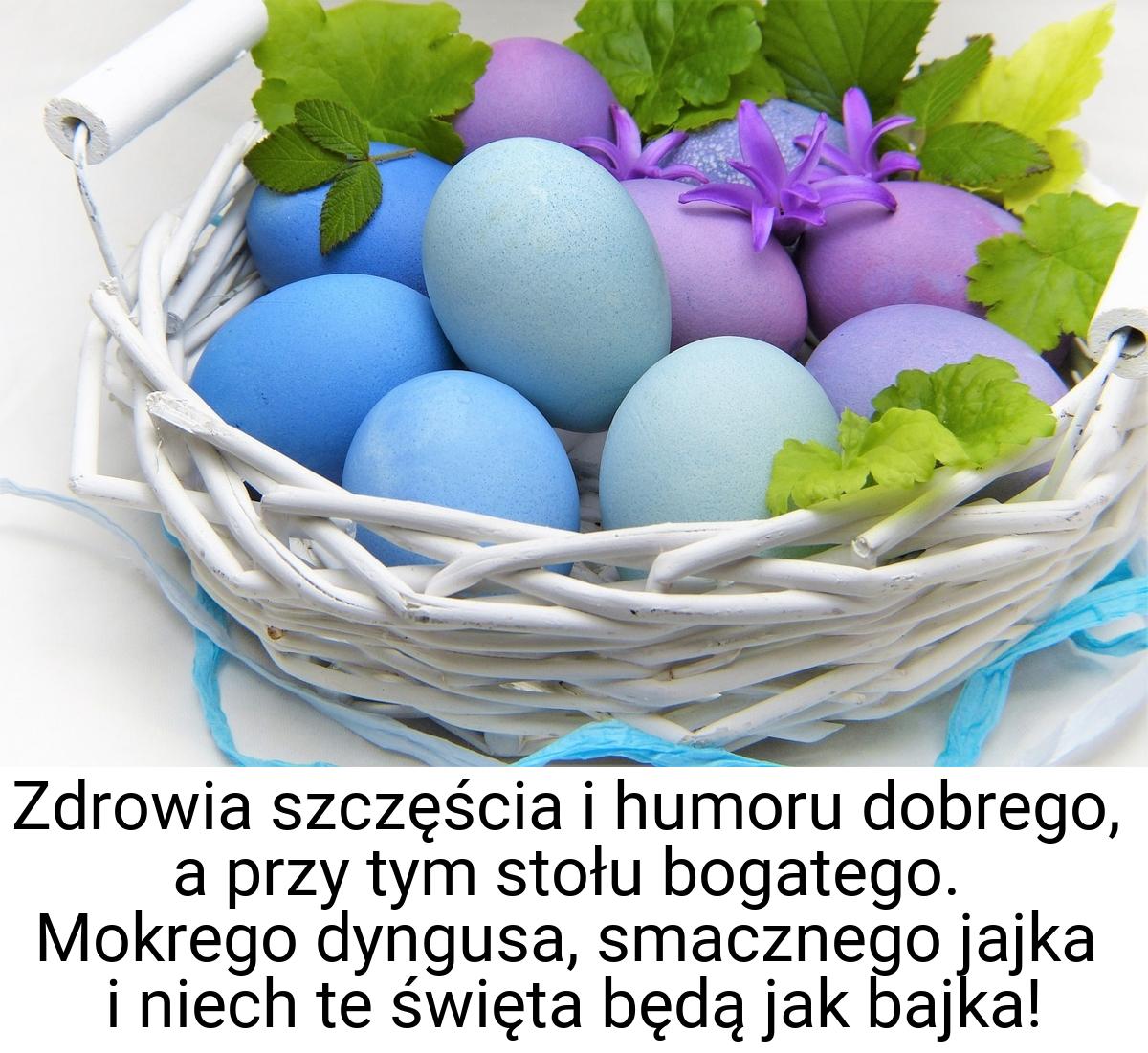 Zdrowia szczęścia i humoru dobrego, a przy tym stołu