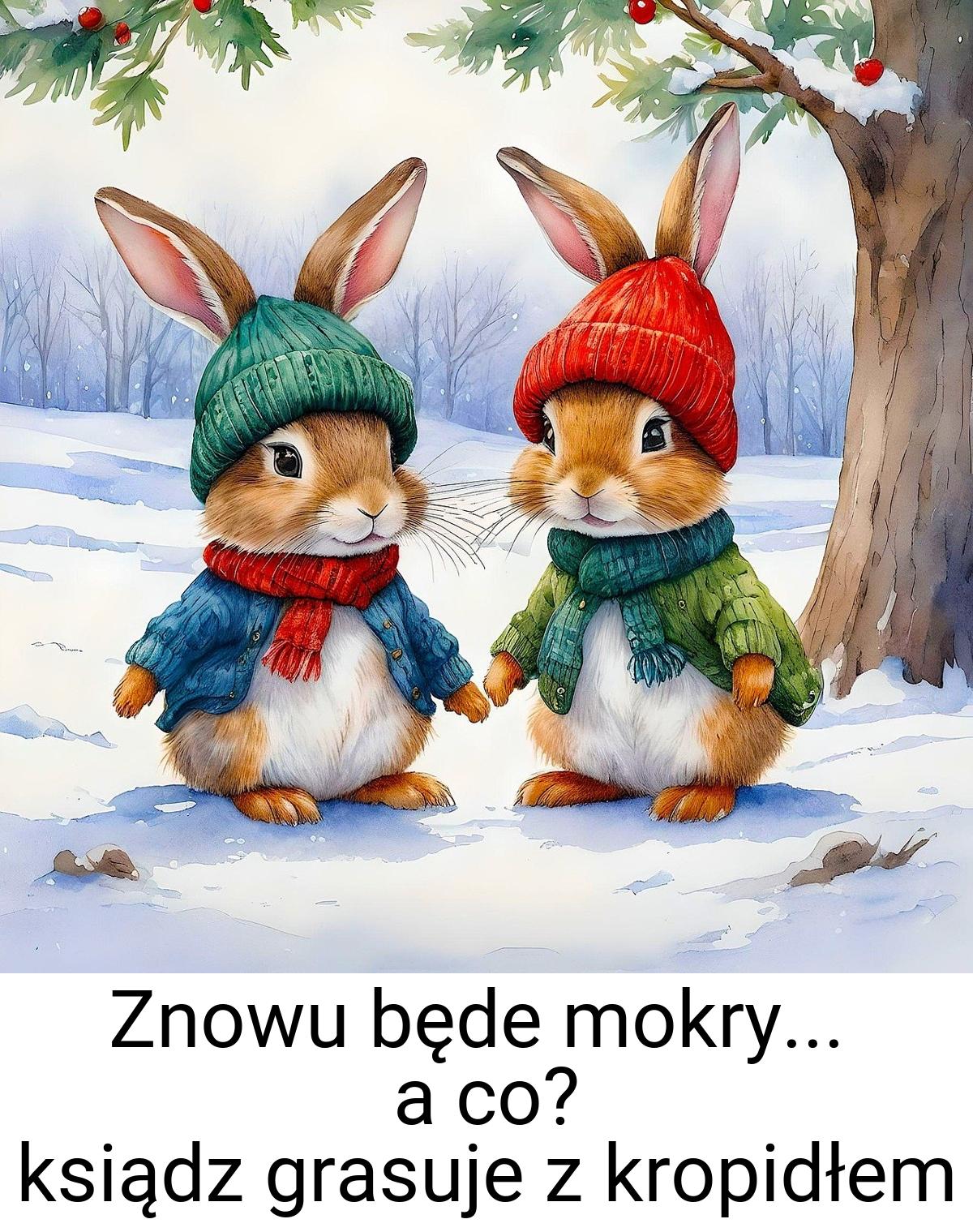 Znowu będe mokry... a co? ksiądz grasuje z kropidłem