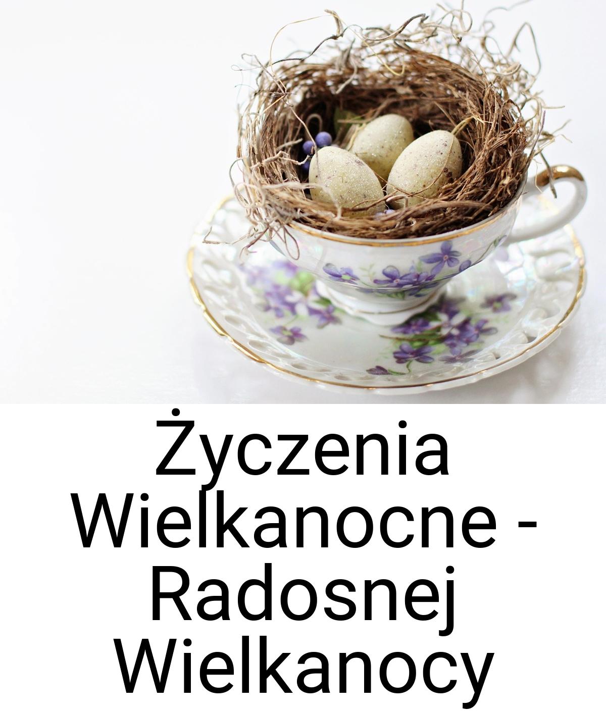 Życzenia Wielkanocne - Radosnej Wielkanocy